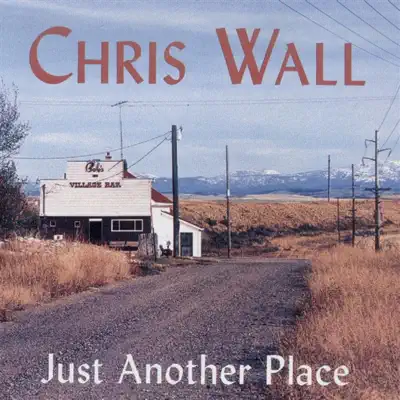Chris Wallの「Just Another Place」を聴こう。