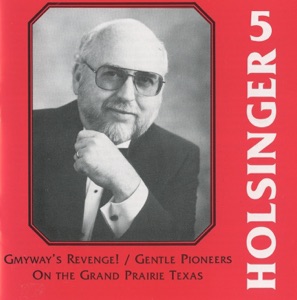 The Music of Holsinger, Vol. 5