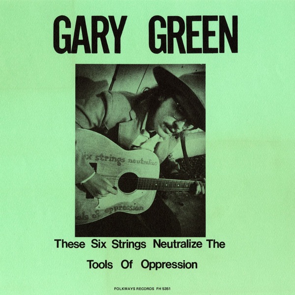Gary Green, Vol. 1: These Six Strings Neutralize the Tools of Oppression