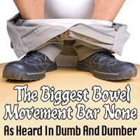 The Biggest Bowel Movement Bar None: As Heard in 