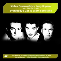 Everybody's Gotta Learn Sometime (feat. Daniel Lopes) - Jerry Ropero vs. Stefan Gruenwald