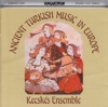 Izia Gian Battista Toderini: Concerto turco nominato 'izia samaisi' Ancient Turkish Music in Europe (16-18th centuries)