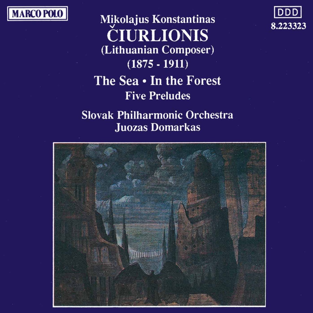 Domarkas, Juozas – Ciurlionis: the Sea/In the Forest/Five Preludes