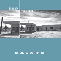 Beneath Your Skin - Saints