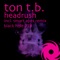 Headrush - Ton T.B. lyrics