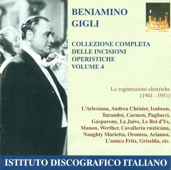 Opera Arias (Tenor): Gigli, Beniamino - Cilea, F. - Giordano, U. - Mascagni, P. (Complete Collection of Opera Highlights, Vol. 4) (1941-1951)