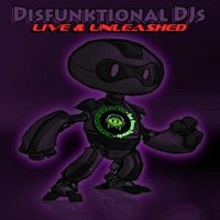 Live & Unleashed - Disfunktional DJs