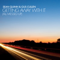 Sean Quinn & Gus Cullen - Getting Away With It (All Messed Up) [Radio Edit]
