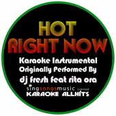 Hot Right Now (Originally Performed By DJ Fresh feat Rita Ora) [Karaoke Instrumental Version]