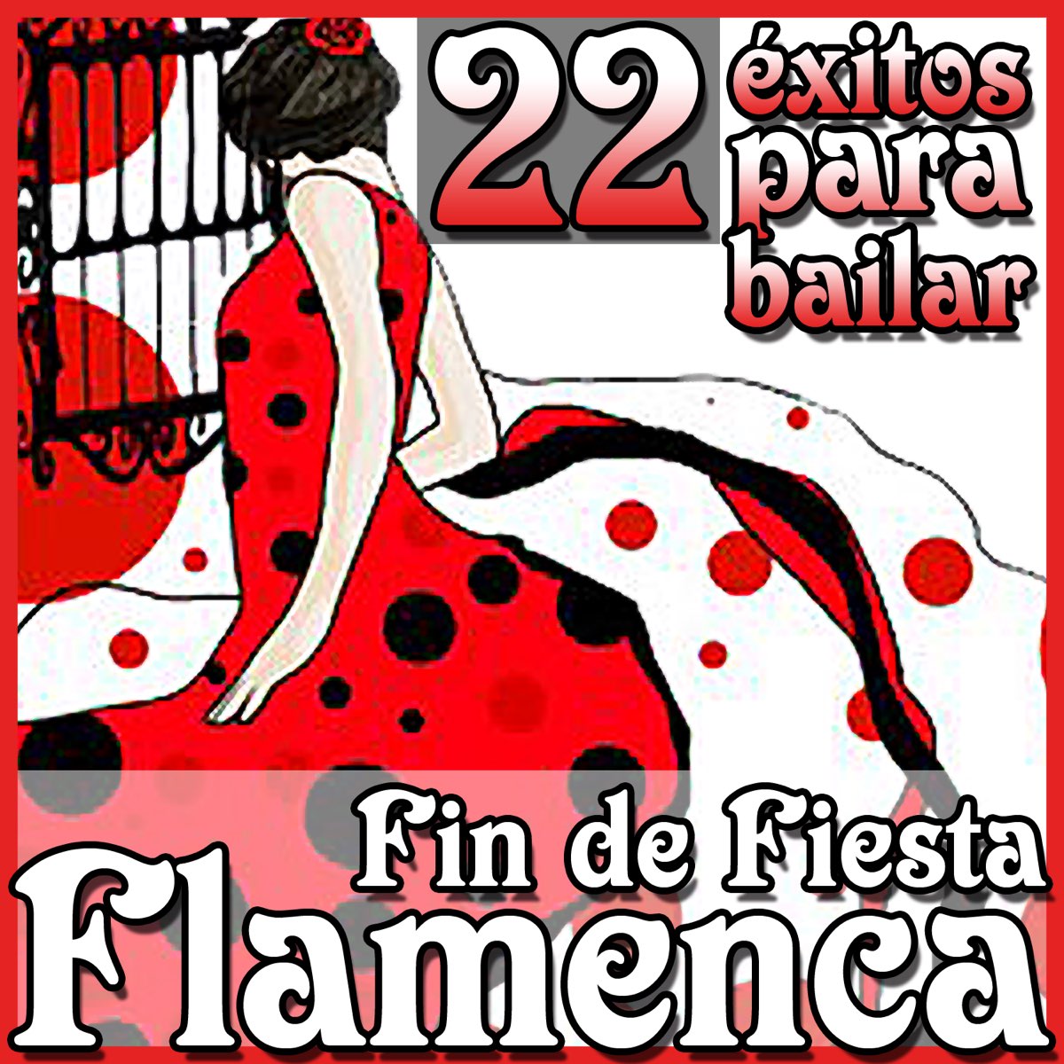 22 Éxitos Para Bailar. Fin de Fiesta Flamenca de Varios Cantaores Flamencos  en Apple Music