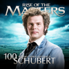 Schubert - 100 Supreme Classical Masterpieces: Rise of the Masters - Various Artists