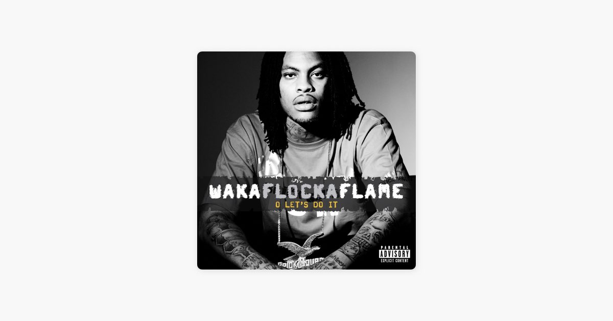 O Let's Do It - Single - Album by Waka Flocka Flame - Apple Music
