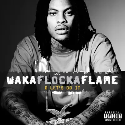 O Let's Do It - Single - Waka Flocka Flame