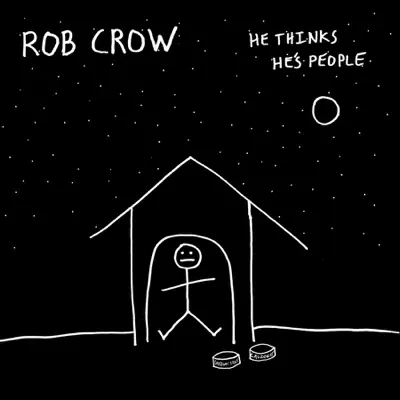 Listen to He Thinks He's People by Rob Crow