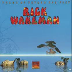Tales of Future and Past - Rick Wakeman
