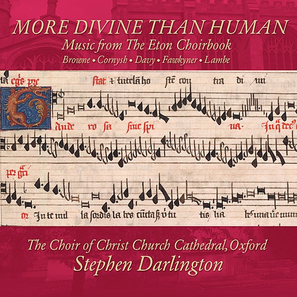 More Divine Than Human - Music from the Eton Choirbook
