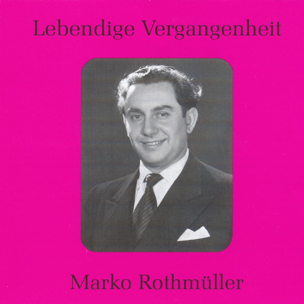 Обложка альбома «Lebendige Vergangenheit - Marko Rothmüller» — Marko Rothmüller