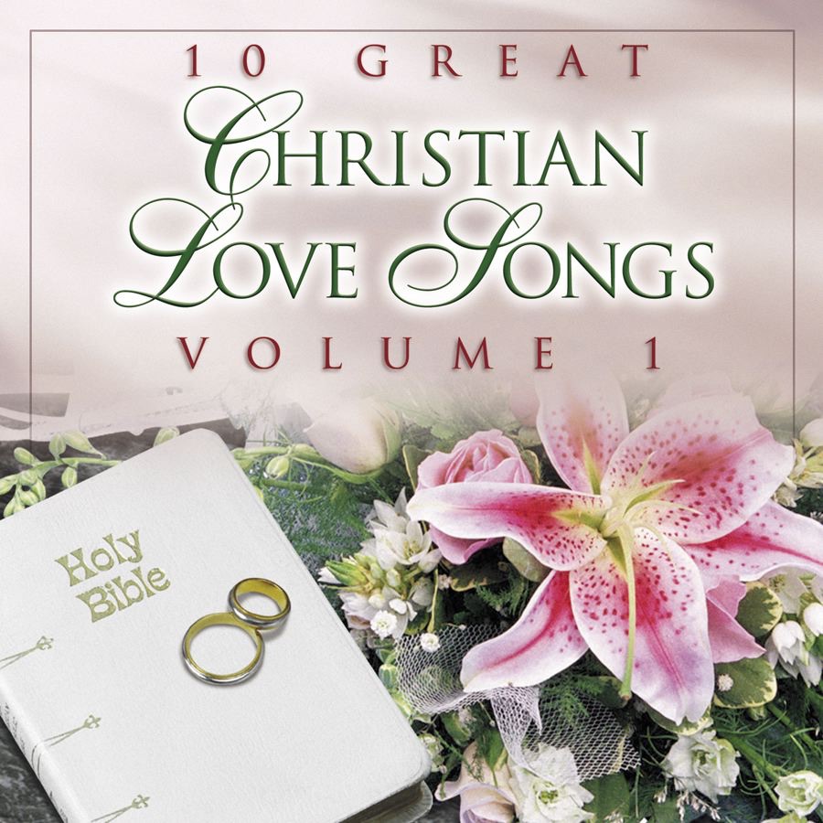 10 Great Christian Love Songs Volume 1
