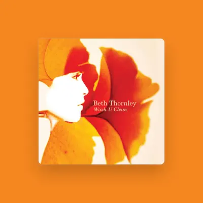 Listen to Beth Thornley, watch music videos, read bio, see tour dates & more!