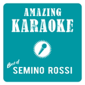Amazing Karaoke - Best of Semino Rossi