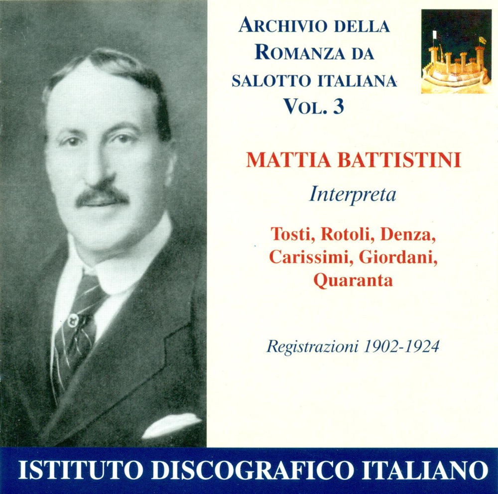 Обложка альбома «Vocal Recital: Battistini, Mattia - Denza, L. - Tosti, F.P. - Rotoli, A. (Archivio Della Romanza Da Salotto Italiana, Vol. 3) (1902-1924)» — Studio Pianist, Mattia Battistini, Carlo Sabajno, Studio Orchestra, Studio violinist & Studio cellist