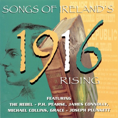 Songs of Ireland's 1916 Rising