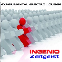 Zeitgeist (Experimental Electro Lounge) - Ingenio