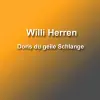 Willi Herren - Doris Du Geile Schlange