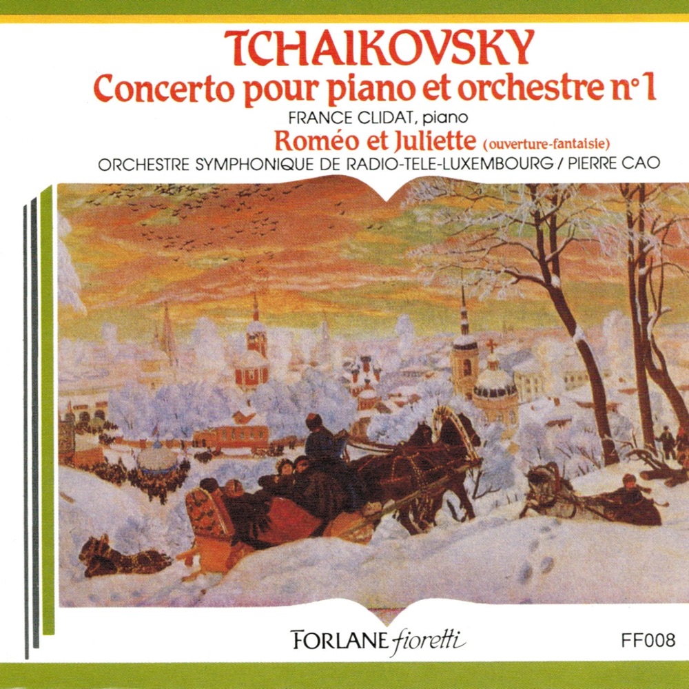 Обложка альбома «Tchaïkovsky: Concerto pour piano et orchestre No. 1 - Roméo et Juliette (Ouverture-fantaisie)» — Orchestre Symphonique de Radio-Tele Luxembourg & France Clidat