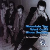 Mountain Top West Coast Blues Session Vol. 1 - Be Careful What You Wish For artwork