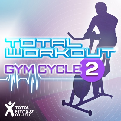 Total Workout - Gym Cycle 2 (For Exercise Bikes, Spinning & Indoor Cycling)