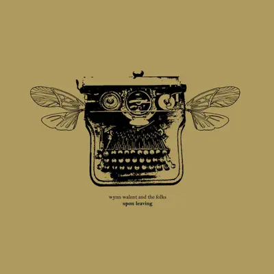 Listen to Upon Leaving by Wynn Walent