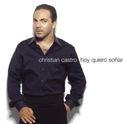 Hoy Quiero Soñar - Cristian Castro