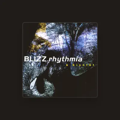 Listen to Blizz Rhythmia, watch music videos, read bio, see tour dates & more!
