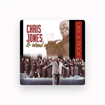 Poslechněte si interpreta Chris Jones & Word of Praise, sledujte hudební videa, přečtěte si životopis, podívejte se na data turné a další informace.