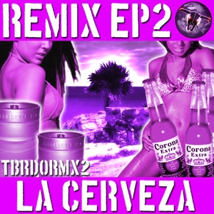 La Cerveza Remix EP - Single