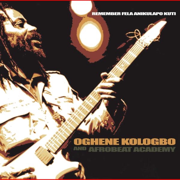 Обложка альбома «Remember Fela Anikulapo Kuti» — Oghene Kologbo & Afrobeat Academy