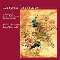 Eastern Treasures: A Collection of Asian Folk Songs - Chelsea Chen & Lewis Wong