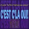 Le Splendid - C'est c'la oui ! (D'après « Le Père Noël est une ordure ») [feat. Anémone, Josiane Balasko, Marie-Anne Chazel, Christian Clavier, Gérard Jugnot, Thierry Lhermitte & Bruno Moynot]