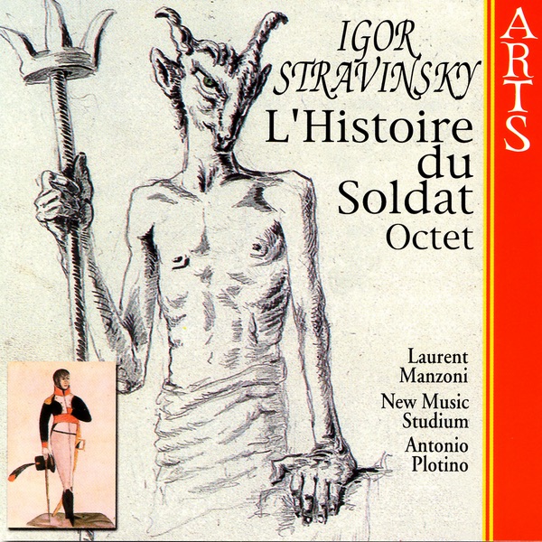 Обложка альбома «Stravinsky: L'Histoire Du Soldat, Octet» — Antonio Plotino, Laurent Manzoni & New Music Studium