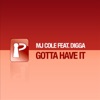 Gotta Have It (feat. Digga) [Remixes] - Single