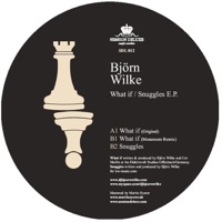 What If / Snuggles EP - Björn Wilke