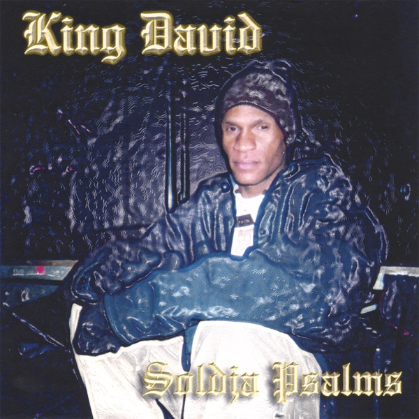 洋楽 King David / Soldja Psalms Soldja Psalms - Album by King David - Apple Music