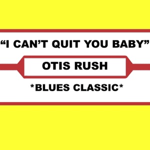 I Can't Quit You Baby - Single