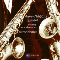 Sketchbook (feat. Eric Alexander) - Dave O'Higgins Quintet