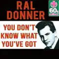 You Don't Know What You've Got