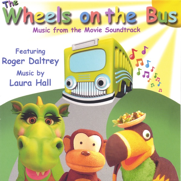 Обложка альбома «The Wheels On the Bus (Music from the Movie Soundtrack)» — Laura Hall & Roger Daltrey