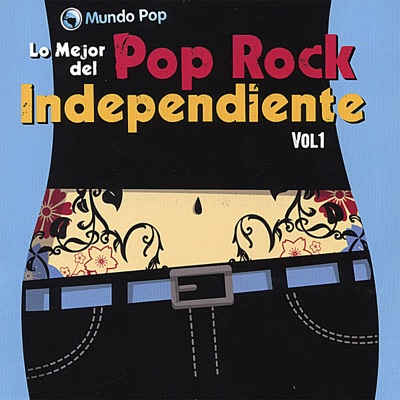 Mundo Pop: Lo Mejor del Pop Rock Independiente Vol. 1
