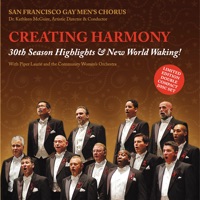 Creating Harmony - 30th Season Highlights & New World Waking! - San Francisco Gay Men's Chorus & Dr. Kathleen McGuire