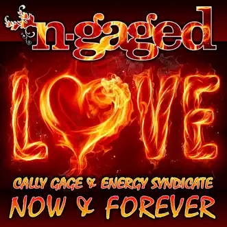 Now & Forever - Single by Cally Gage & Energy Syndicate album reviews, ratings, credits